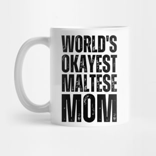 World's Okayest Maltese Mom Mug